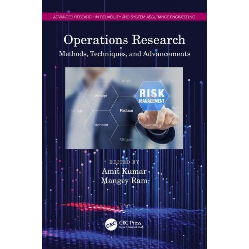 Operations Research: Methods, Techniques, and Advancements - Advanced Research in Reliability and System Assurance Engineering