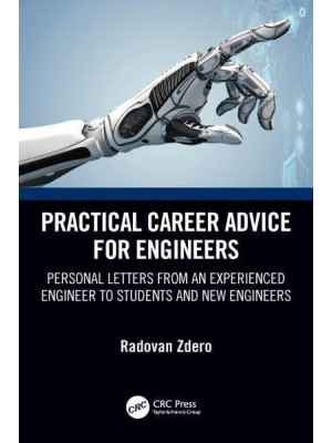 Practical Career Advice for Engineers: Personal Letters from an Experienced Engineer to Students and New Engineers