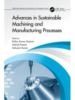 Advances in Sustainable Machining and Manufacturing Processes - Mathematical Engineering, Manufacturing, and Management Sciences