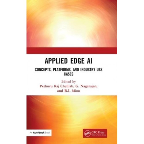 Applied Edge AI: Concepts, Platforms, and Industry Use Cases