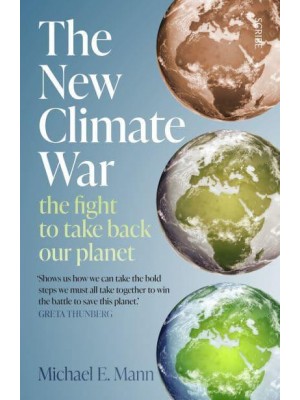 The New Climate War The Fight to Take Back Our Planet