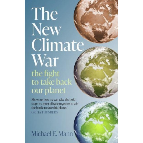 The New Climate War The Fight to Take Back Our Planet