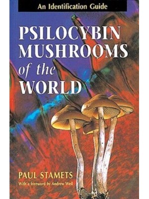 Psilocybin Mushrooms of the World An Identification Guide