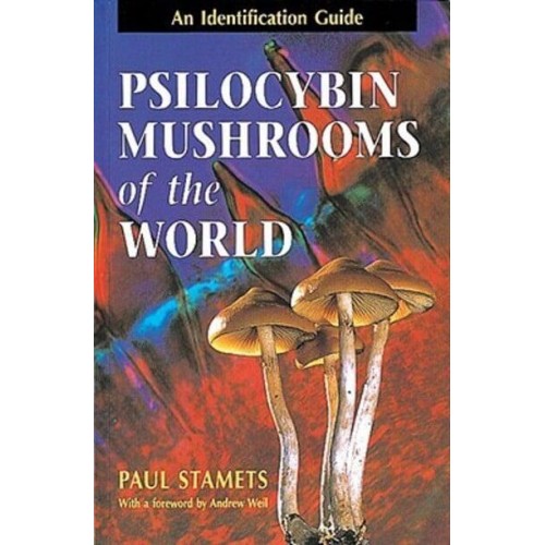 Psilocybin Mushrooms of the World An Identification Guide