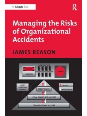 Managing the Risks of Organizational Accidents