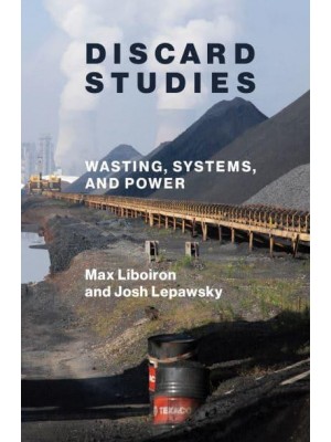 Discard Studies Wasting, Systems, and Power