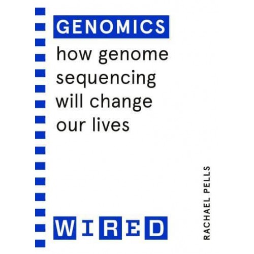 Genomics How Genome Sequencing Will Change Healthcare - Wired