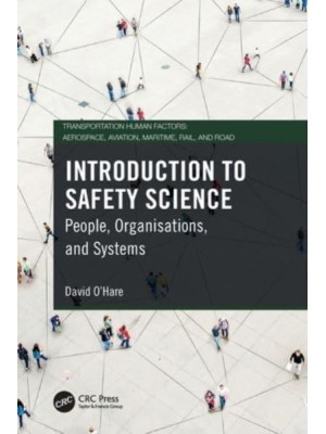 Introduction to Safety Science: People, Organisations, and Systems - Transportation Human Factors