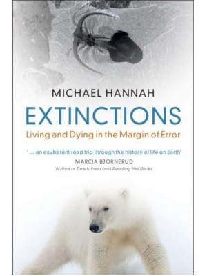 Extinctions Living and Dying in the Margin of Error