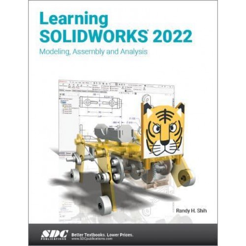 Learning SolidWorks 2022 Modeling, Assembly and Analysis