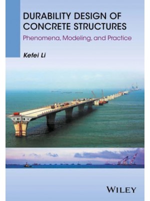 Durability Design of Concrete Structures Phenomena, Modeling, and Practice