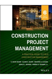 Construction Project Management A Practical Guide to Field Construction Management