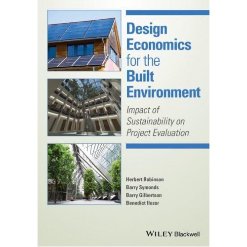 Design Economics for the Built Environment Impact of Sustainability on Project Evaluation