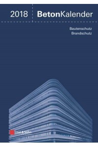Beton-Kalender 2018 Schwerpunkte: Instandsetzung - Beton-Kalender