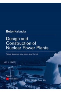 Design and Construction of Nuclear Power Plants - Beton-Kalender Series