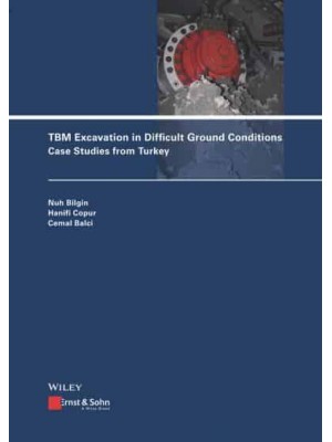 TBM Excavation in Difficult Ground Conditions Case Studies from Turkey