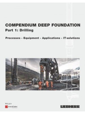 Compendium Deep Foundation Processes, Equipment, Applications, IT Solutions