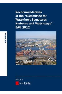 Recommendations of the Committee for Waterfront Structures Harbours and Waterways EAU 2012