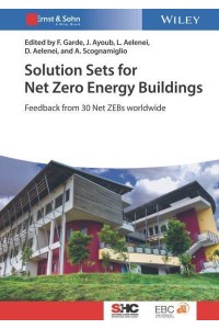 Solution Sets for Net Zero Energy Buildings Feedback from 30 Buildings Worldwide - Solar Heating and Cooling