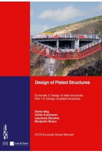 Design of Plated Structures Eurocode 3: Design of Steel Structures, Part 1-5 Design of Plated Structures - ECCS Eurocode Design Manuals