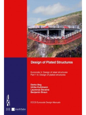 Design of Plated Structures Eurocode 3: Design of Steel Structures, Part 1-5 Design of Plated Structures - ECCS Eurocode Design Manuals