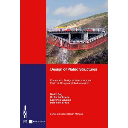 Design of Plated Structures Eurocode 3: Design of Steel Structures, Part 1-5 Design of Plated Structures - ECCS Eurocode Design Manuals