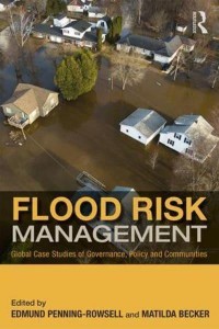 Flood Risk Management Global Case Studies of Governance, Policy and Communities - Earthscan Water Text