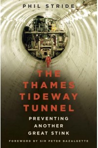 The Thames Tideway Tunnel Preventing Another Great Stink