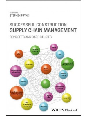 Successful Construction Supply Chain Management Concepts and Case Studies