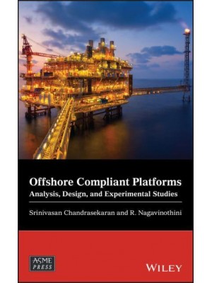 Offshore Compliant Platforms Analysis, Design and Experimental Studies - Wiley-ASME Press Series