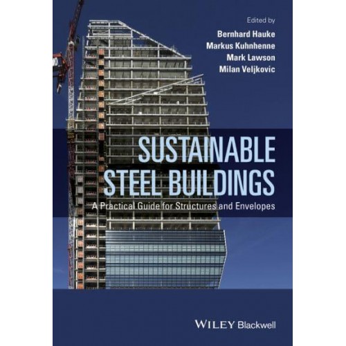 Sustainable Steel Buildings A Practical Guide for Structures and Envelopes
