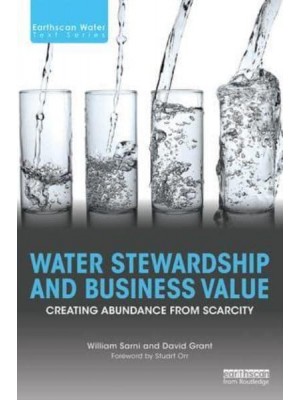 Water Stewardship and Business Value - Earthscan Water Text Series