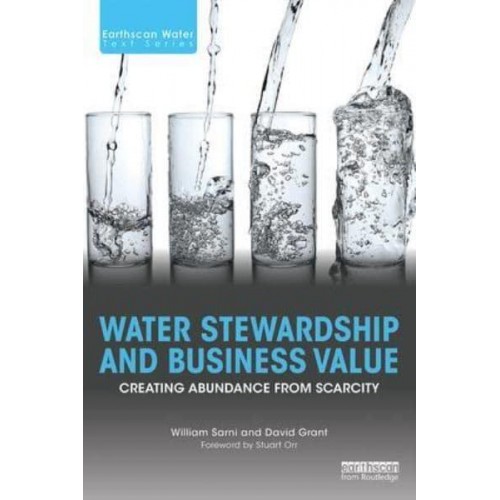 Water Stewardship and Business Value - Earthscan Water Text Series