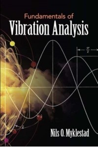 Fundamentals of Vibration Analysis - Dover Books on Engineering