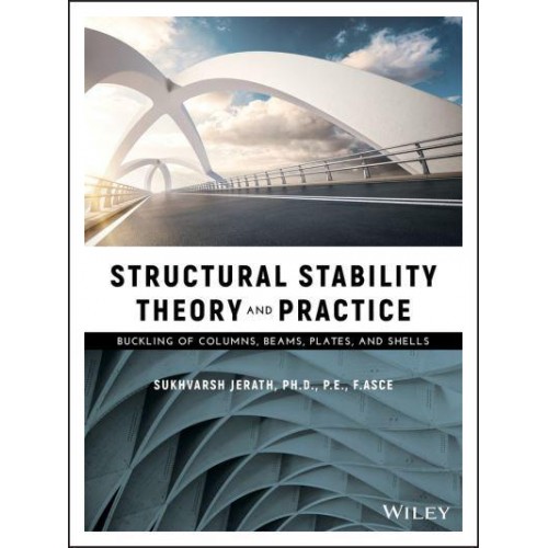 Structural Stability Theory and Practice Buckling of Columns, Beams, Plates, and Shells