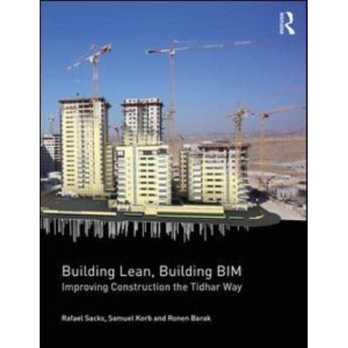 Building Lean, Building BIM: Improving Construction the Tidhar Way