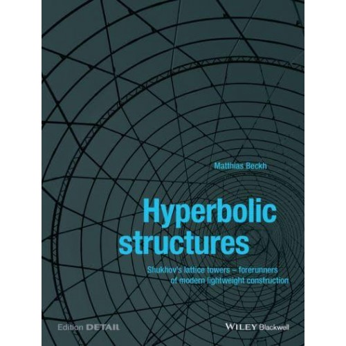 Hyperbolic Structures Shukhov's Lattice Towers - Forerunners of Modern Lightweight Construction