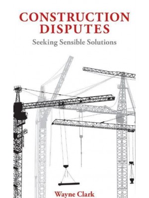 Construction Disputes Seeking Sensible Solutions