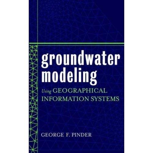 Groundwater Modeling Using Geographical Information Systems