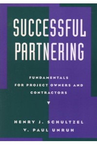 Successful Partnering Fundamentals for Project Owners and Contractors