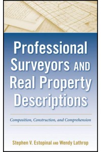 Professional Surveyors and Real Property Descriptions Composition, Construction, and Comprehension