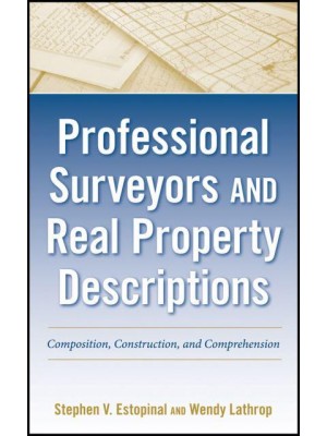 Professional Surveyors and Real Property Descriptions Composition, Construction, and Comprehension