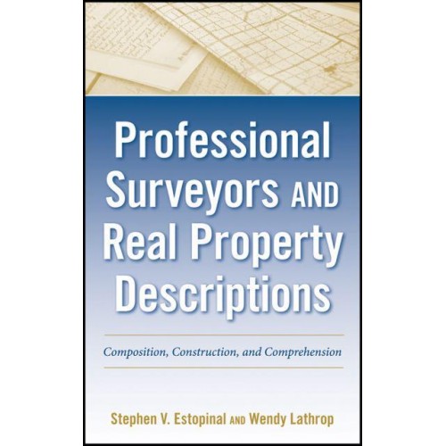 Professional Surveyors and Real Property Descriptions Composition, Construction, and Comprehension