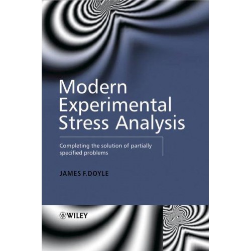 Modern Experimental Stress Analysis Completing the Solution of Partially Specified Problems