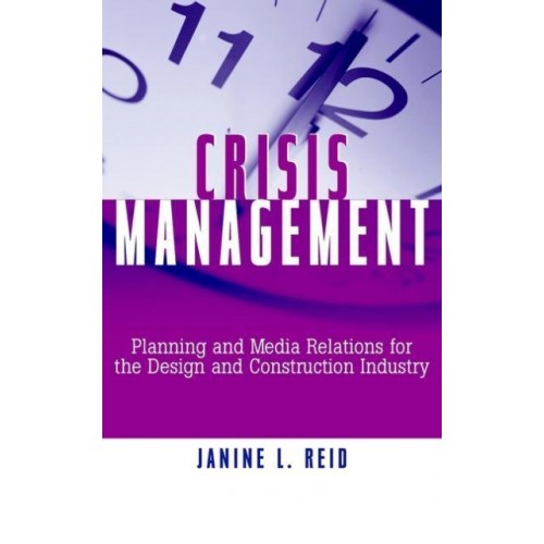 Crisis Management Planning and Media Relations for the Design and Construction Industry