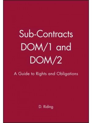 Sub-Contracts DOM/1 and DOM/2 A Guide to Rights and Obligations