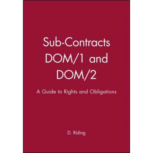 Sub-Contracts DOM/1 and DOM/2 A Guide to Rights and Obligations