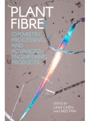 Plant Fibre Chemistry, Processing and Advanced Engineering Products