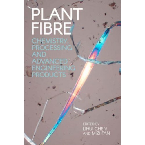 Plant Fibre Chemistry, Processing and Advanced Engineering Products