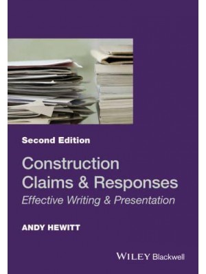 Construction Claims and Responses Effective Writing and Presentation